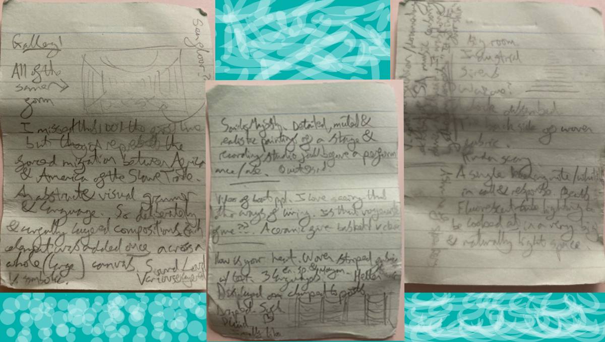 A collage of 3 photos of small pieces of cyan note paper with smudged, teeny notes about what I saw at the art gallery, as described above. The 3 pieces didn't fit in my image size properly, so I filled the space with swirls.